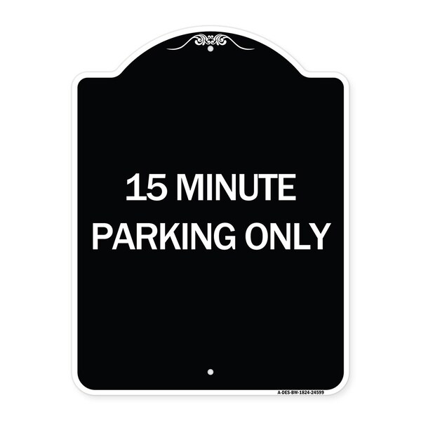 15 Minute Parking Only Heavy-Gauge Aluminum Architectural Sign, 24" x 18", BW-1824-24599